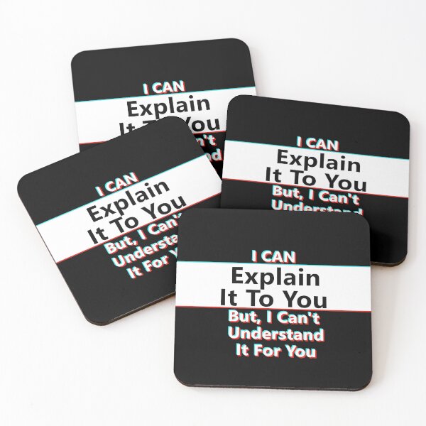 Item preview, I Can Explain It To You; But I Can't Understand It For You * designed and sold by Sarcasmagic.