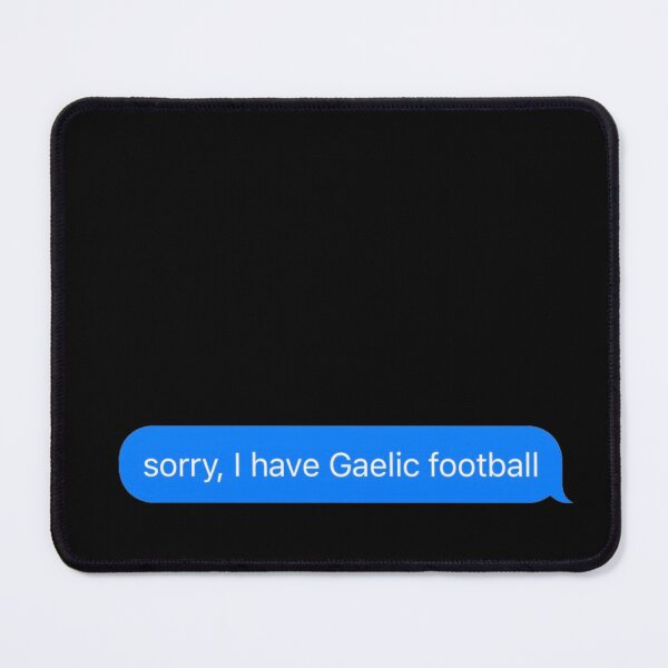 Item preview, Sorry I Have Gaelic Football Text Message Black - Funny Gym designed and sold by GymWearDepot.