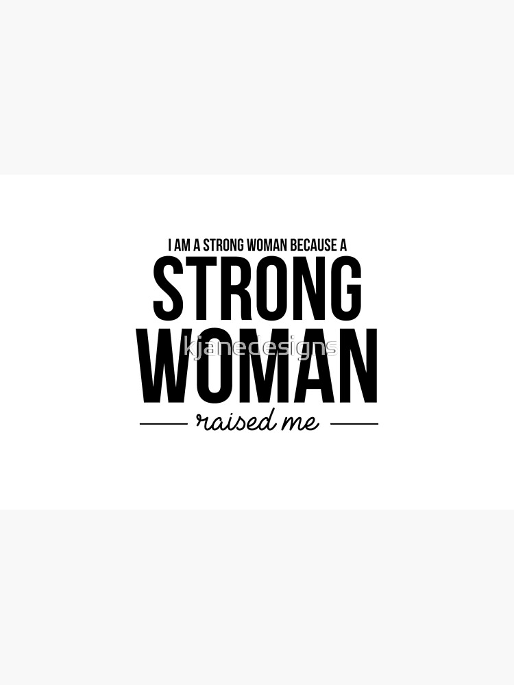 I am a strong woman because strong women raised me: notebook of