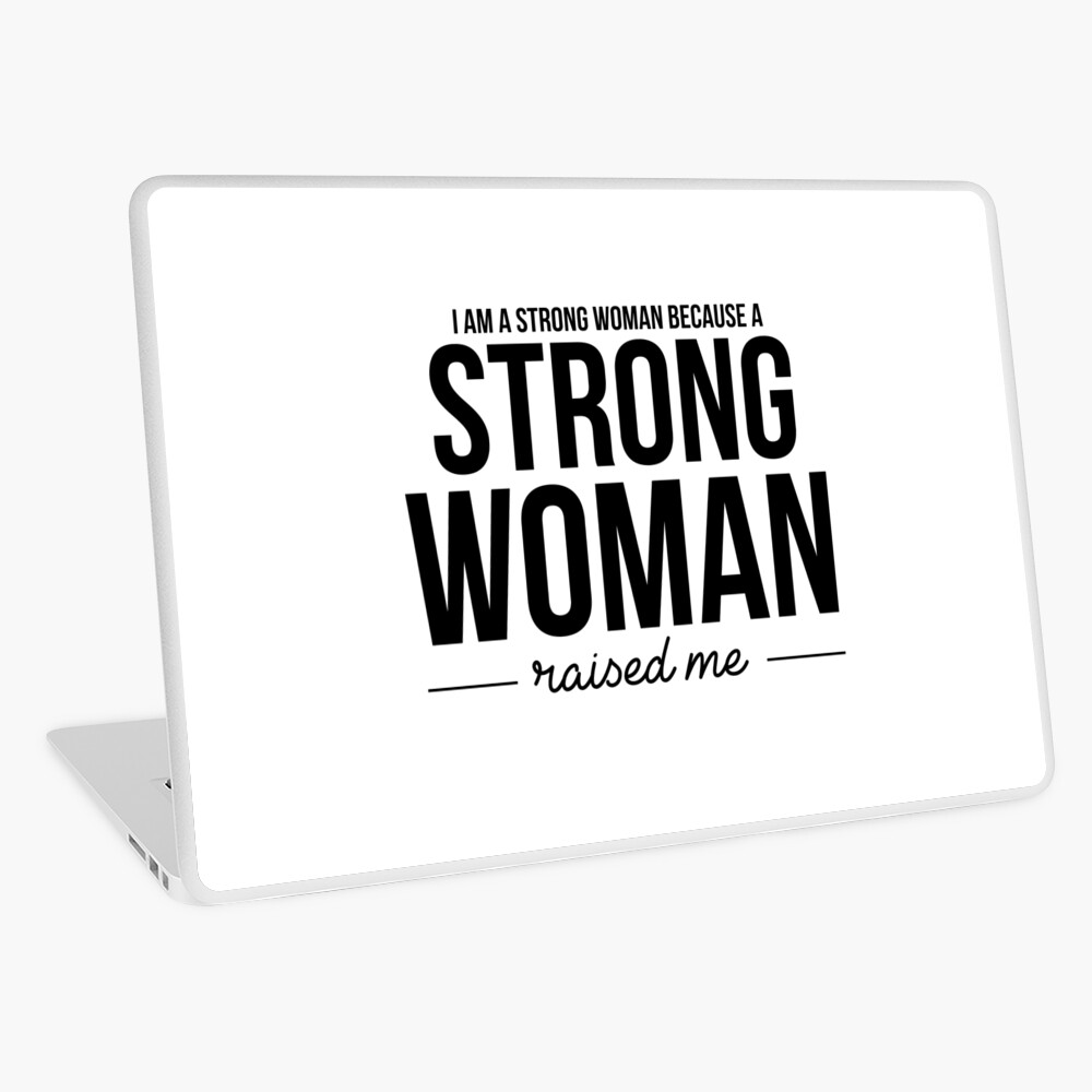 I'm A Strong Woman Because A Strong Woman Raised Me Laptop