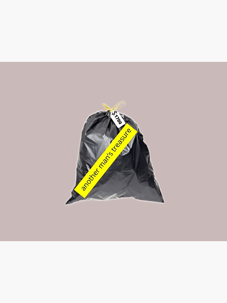 Another mans treasure Funny Trashy bag Money sign Bag 1700 garbage Bag  Balenciaga Trend Essential T-Shirt for Sale by fameflyer