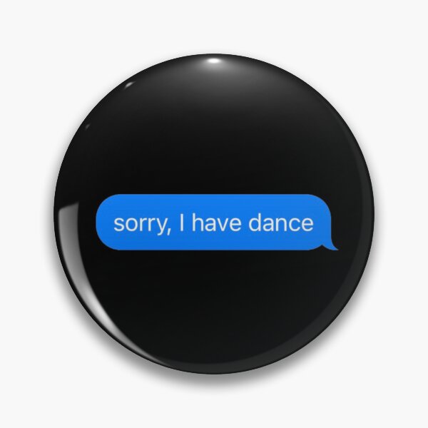 Item preview, Sorry I Have Dance Text Message Black - Funny Gym designed and sold by GymWearDepot.