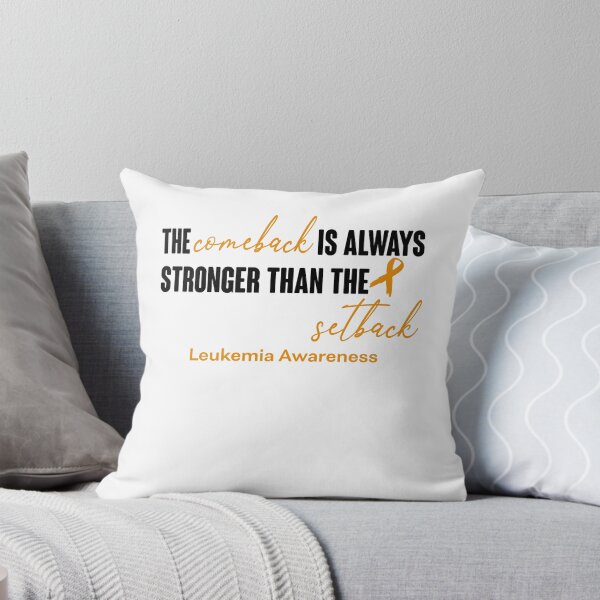 Item preview, Leukemia Awareness - The Comeback is Always Stronger Than The Setback designed and sold by Robbsyn.