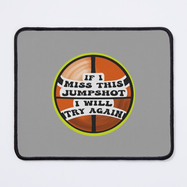 Item preview, If I Miss This Jumpshot I Will Try Again designed and sold by THROUGH-LIFE.