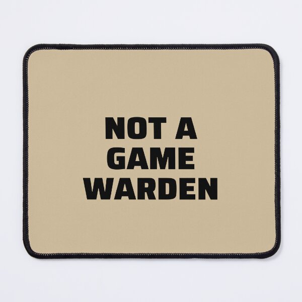 Item preview, Not A Game Warden designed and sold by appareltolove.