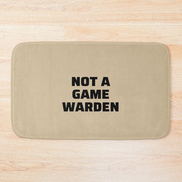 Item preview, Not A Game Warden designed and sold by appareltolove.