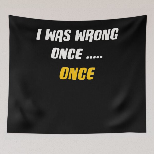 Item preview, I Was Wrong Once Once  designed and sold by vergiebee.