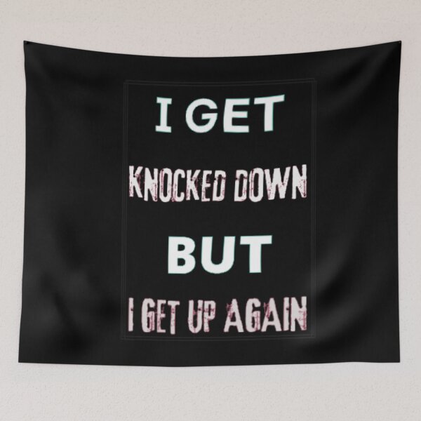 Item preview, I get knocked down but I get up again designed and sold by TracyPhotoArt.