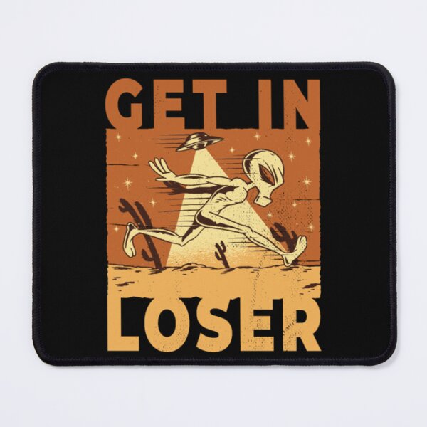 Item preview, Get In Loser - Alien Abduction designed and sold by JurrienBlind.