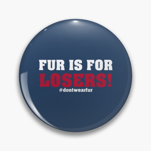 Item preview, Fur is for Losers  dontwearfur designed and sold by JurrienBlind.