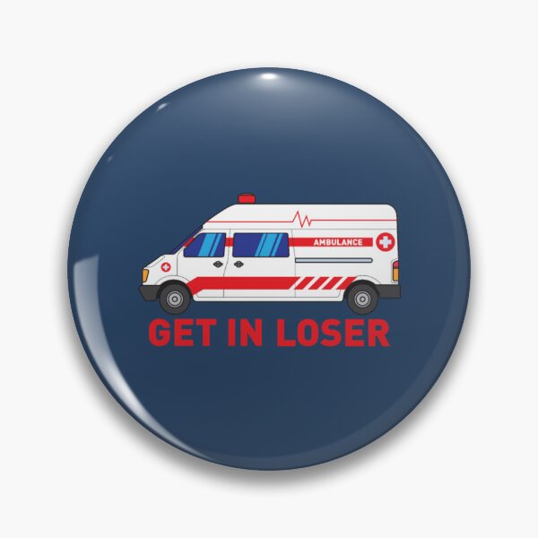 Item preview, Get in loser - Funny Ambulance Driver designed and sold by JurrienBlind.