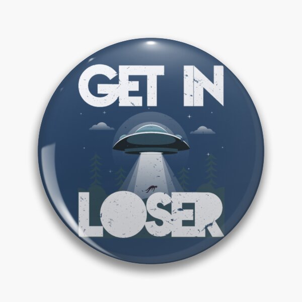 Item preview, Get In Loser - UFO Alien designed and sold by JurrienBlind.