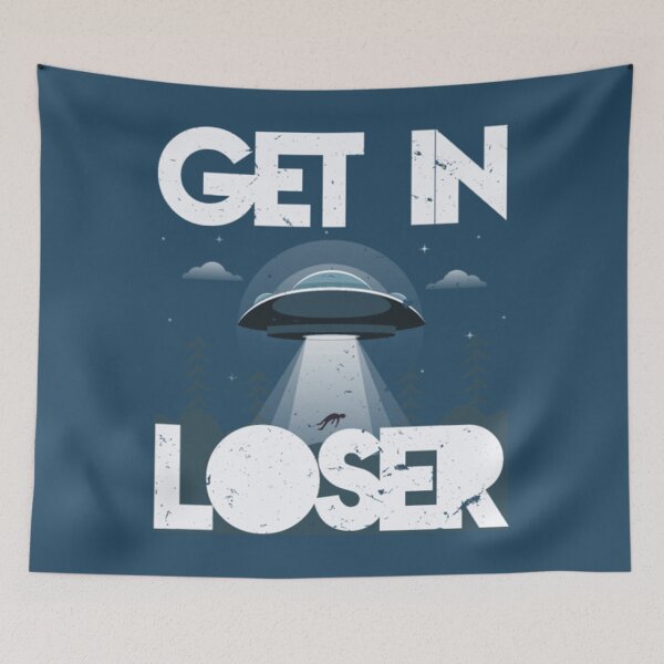 Item preview, Get In Loser - UFO Alien designed and sold by JurrienBlind.