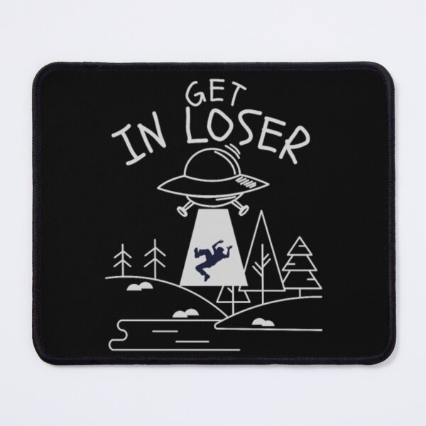 Item preview, Get in loser alien designed and sold by JurrienBlind.