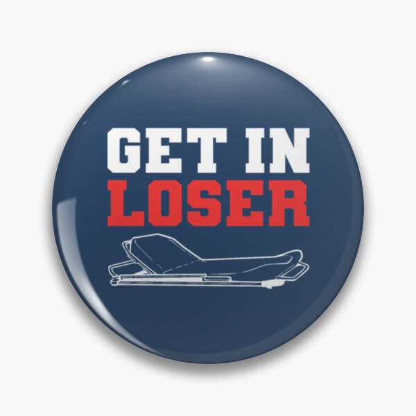 Item preview, Get In Loser Ambulance Driver EMT designed and sold by JurrienBlind.