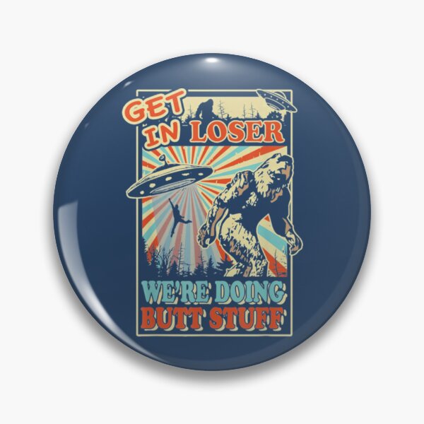 Item preview, Get In Loser Bigfoot designed and sold by JurrienBlind.