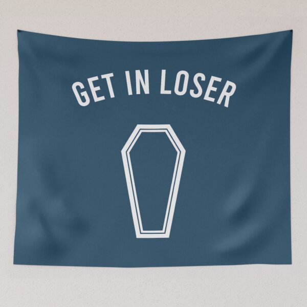 Item preview, Get In Loser Coffin designed and sold by JurrienBlind.