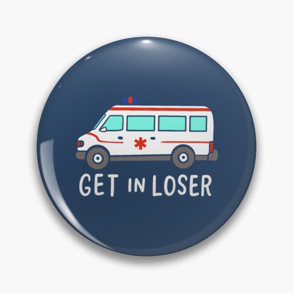 Item preview, Get In Loser For Ambulance Driver designed and sold by JurrienBlind.