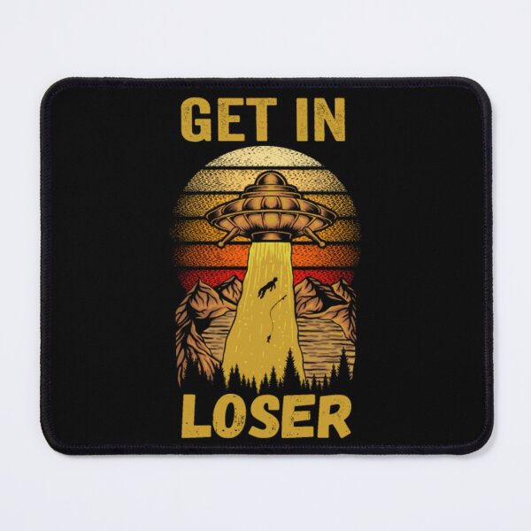 Item preview, Get in Loser funny aliens designed and sold by JurrienBlind.