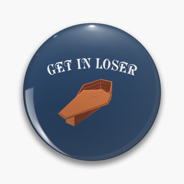 Item preview, Get In Loser Funny Classic Design Tee designed and sold by JurrienBlind.