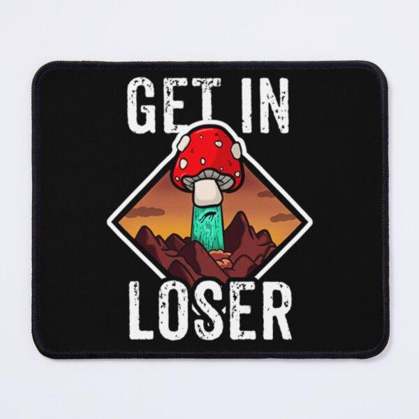 Item preview, Get In Loser Funny Get In Loser Mushroom Shirt designed and sold by JurrienBlind.