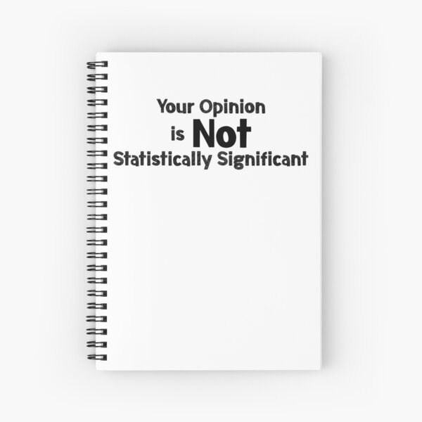 Artikel-Vorschau von Ihre Meinung ist statistisch nicht signifikant, designt und verkauft von EncodedShirts.