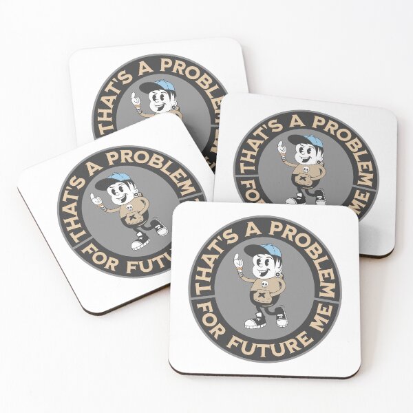 Item preview, That's A Problem For Future Me designed and sold by Louis Boisvert.