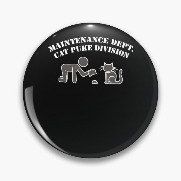 Item preview, Maintenance Dept Cat Puke Division designed and sold by TaraxDoolittle.