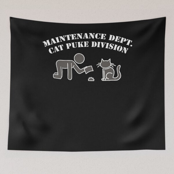 Item preview, Maintenance Dept Cat Puke Division designed and sold by TaraxDoolittle.