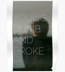 Young, Dumb & Broke Poster