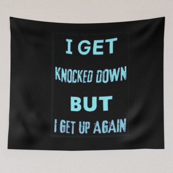 Item preview, I get knocked down but I get up again designed and sold by TracyPhotoArt.