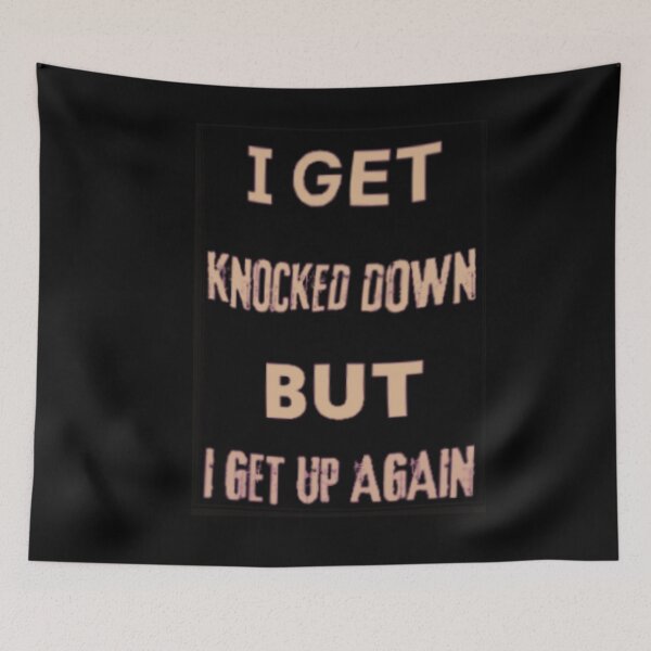 Item preview, I get knocked down but I get up again designed and sold by TracyPhotoArt.