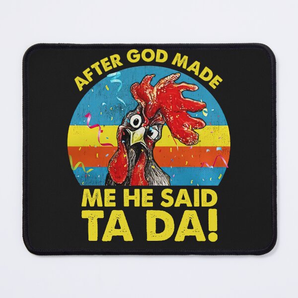 Item preview, Vintage After God made Me He Said Ta Da Funny Chicken designed and sold by TaraxDoolittle.