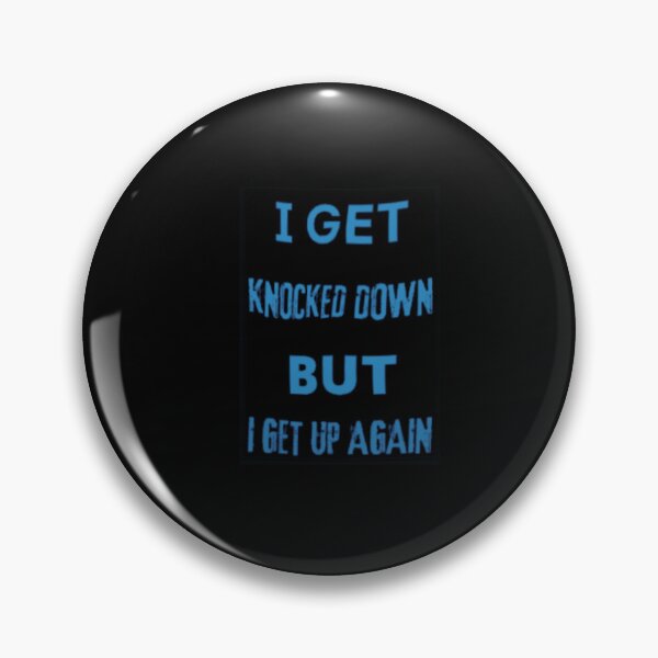 Item preview, I get knocked down but I get up again designed and sold by TracyPhotoArt.