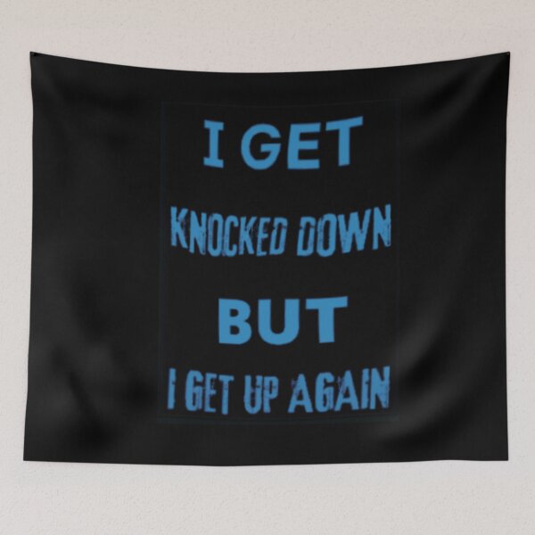 Item preview, I get knocked down but I get up again designed and sold by TracyPhotoArt.