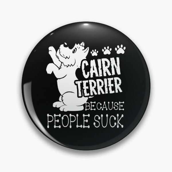 Item preview, Cairn Terrier Because People Suck designed and sold by UnknownArtistt.