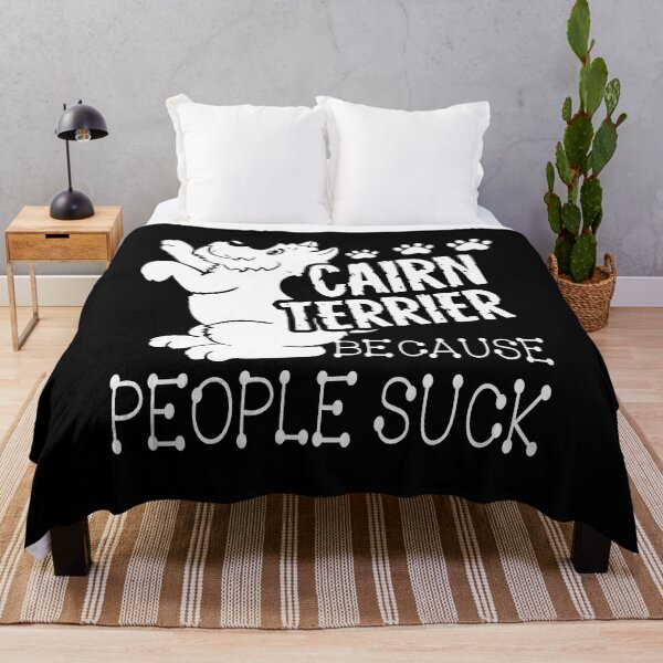 Item preview, Cairn Terrier Because People Suck designed and sold by UnknownArtistt.