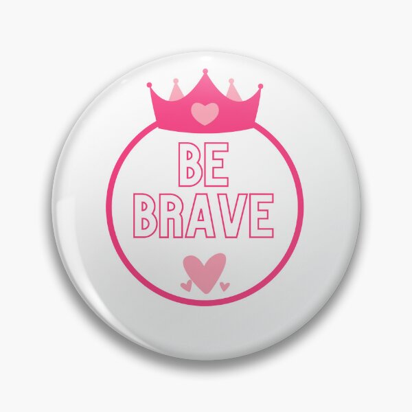 Item preview, Be Brave designed and sold by ֍ NishlaArts ֍.