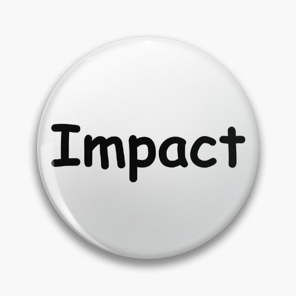 Item preview, Impact not in Impact designed and sold by ottergirk.