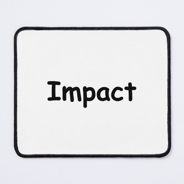Item preview, Impact not in Impact designed and sold by ottergirk.