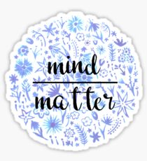 mind over matter Sticker