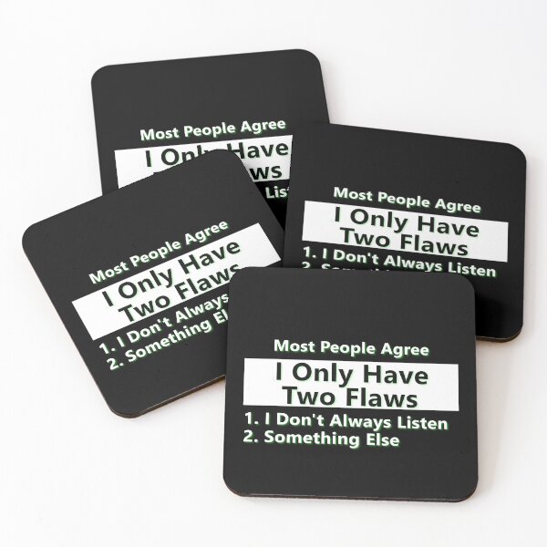 Item preview, Most People Agree, I Only Have Two Flaws * designed and sold by Sarcasmagic.