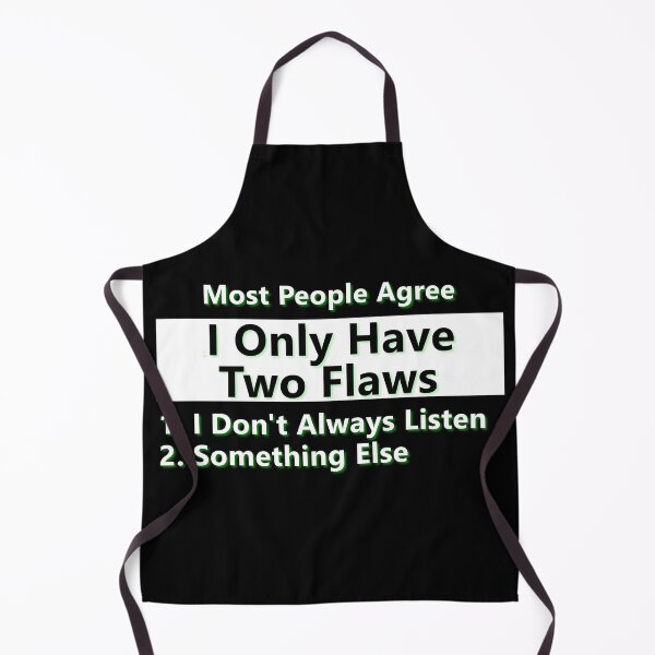 Item preview, Most People Agree, I Only Have Two Flaws * designed and sold by Sarcasmagic.