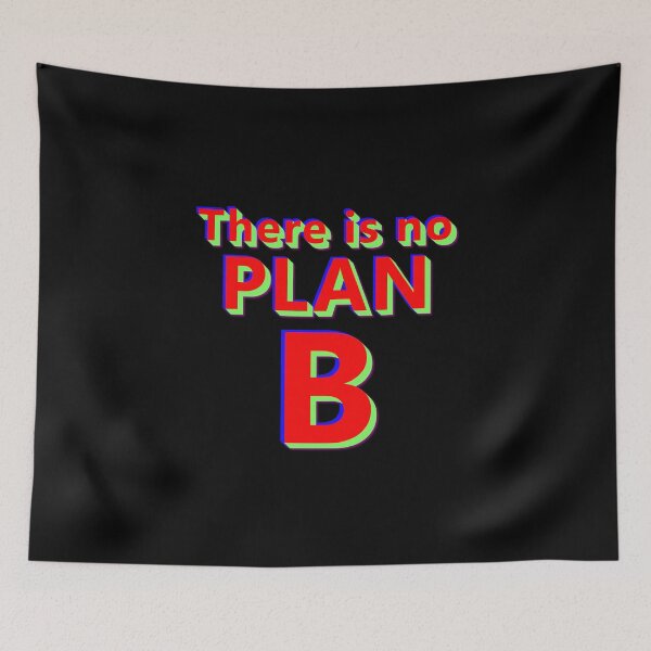 Item preview, There Is No Plan B * designed and sold by Sarcasmagic.