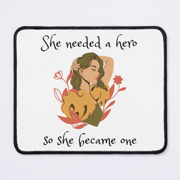 Item preview, She Needed a Hero so she became one black text designed and sold by SushiAnn.