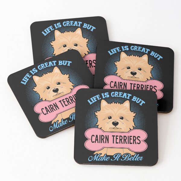 Item preview, Cairn Terriers Make Life Better designed and sold by UnknownArtistt.