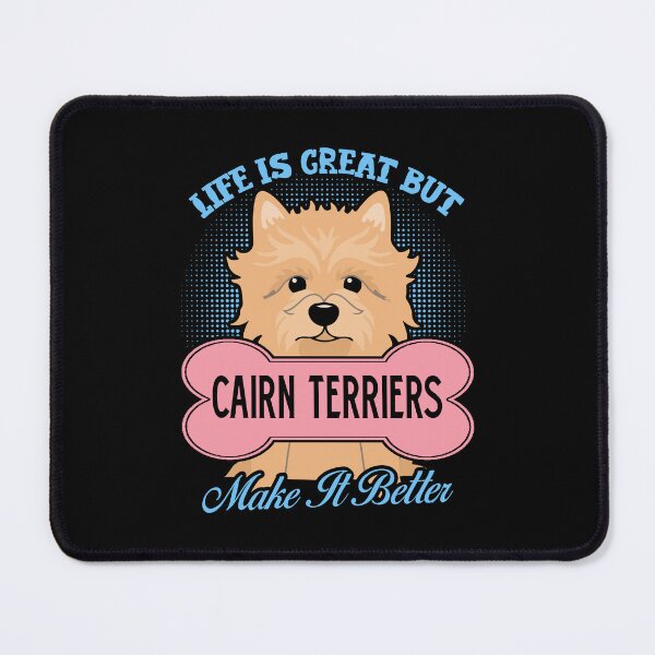 Item preview, Cairn Terriers Make Life Better designed and sold by UnknownArtistt.