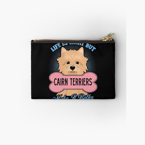 Item preview, Cairn Terriers Make Life Better designed and sold by UnknownArtistt.