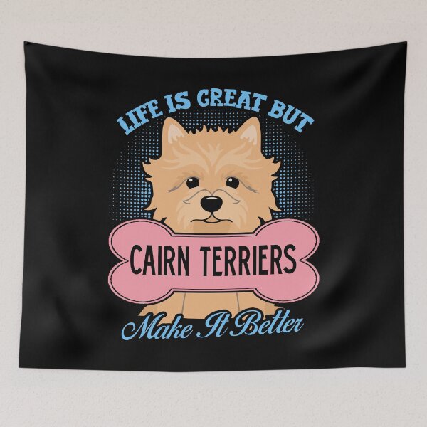 Item preview, Cairn Terriers Make Life Better designed and sold by UnknownArtistt.