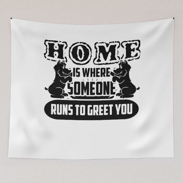 Item preview, Cairn Terrier Home Is Where Someone Runs To Greet You designed and sold by UnknownArtistt.